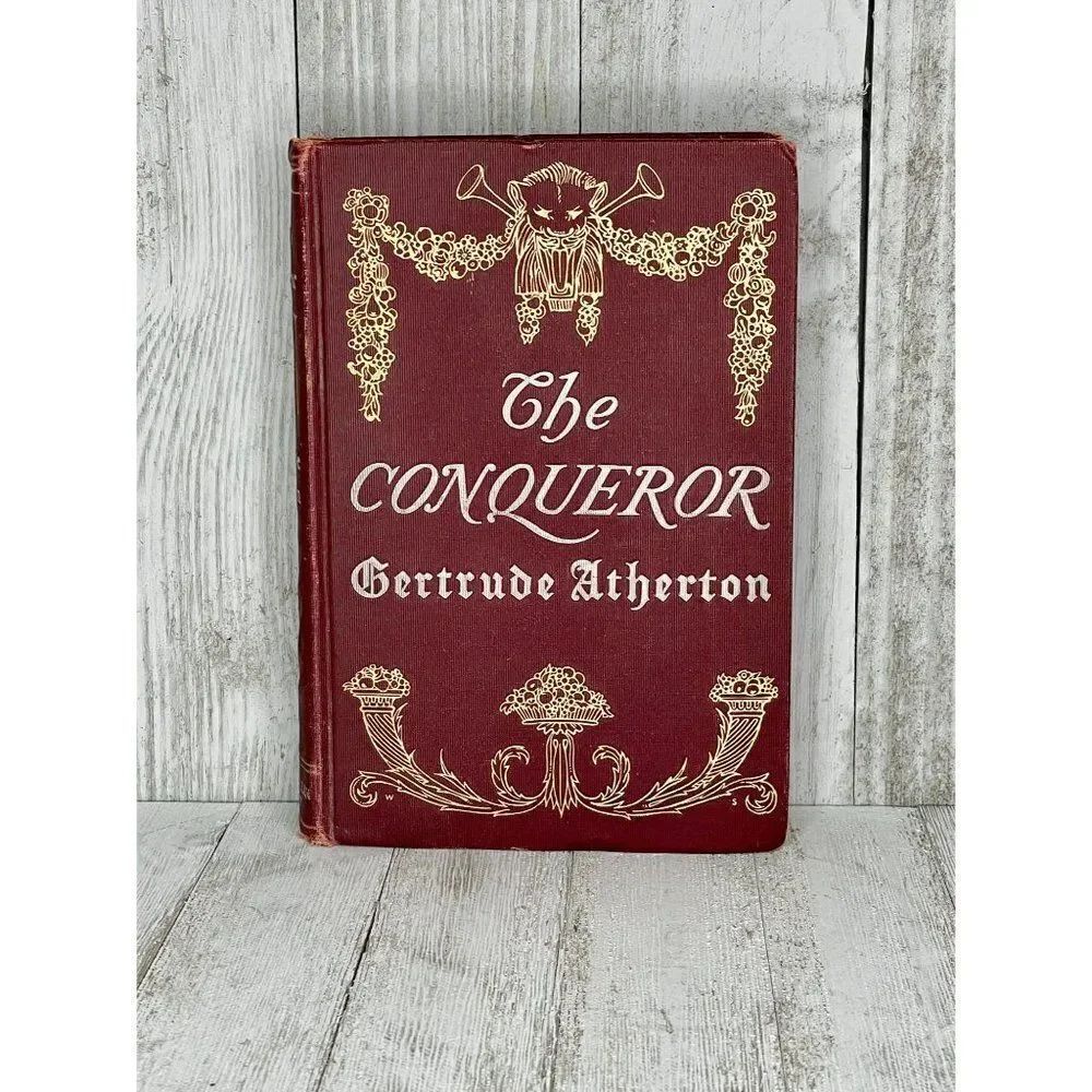The Conqueror by Gertrude Atherton Hardcover Book 1902 First Edition